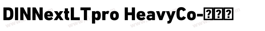 DINNextLTpro HeavyCo字体转换 DINNextLTpro HeavyCo字体转换